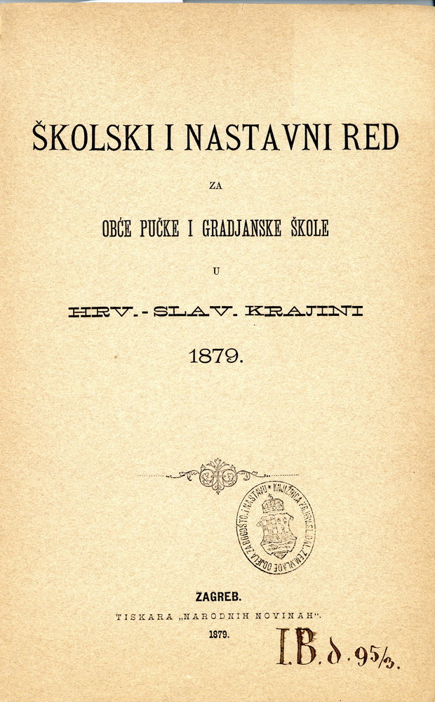 Disciplinarni propis za opće pučke i građanske škole u Hrvatsko- -slavonskoj krajini. Zagreb, 1879., HŠM 37483