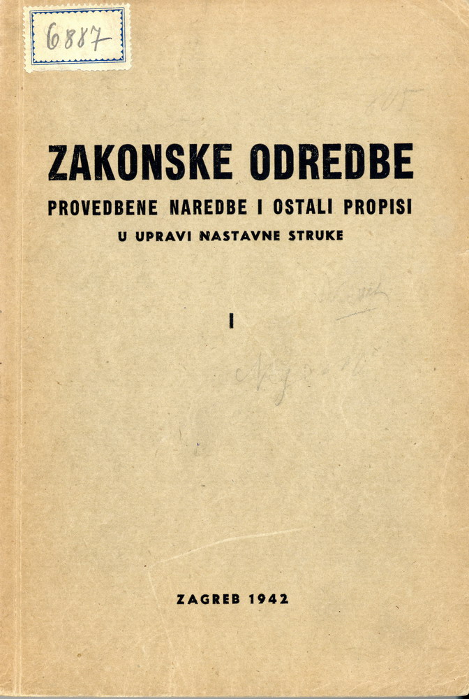 Odredbe, naredbe i propisi u upravi nastavne struke. Zagreb, 1942., HŠM 3767