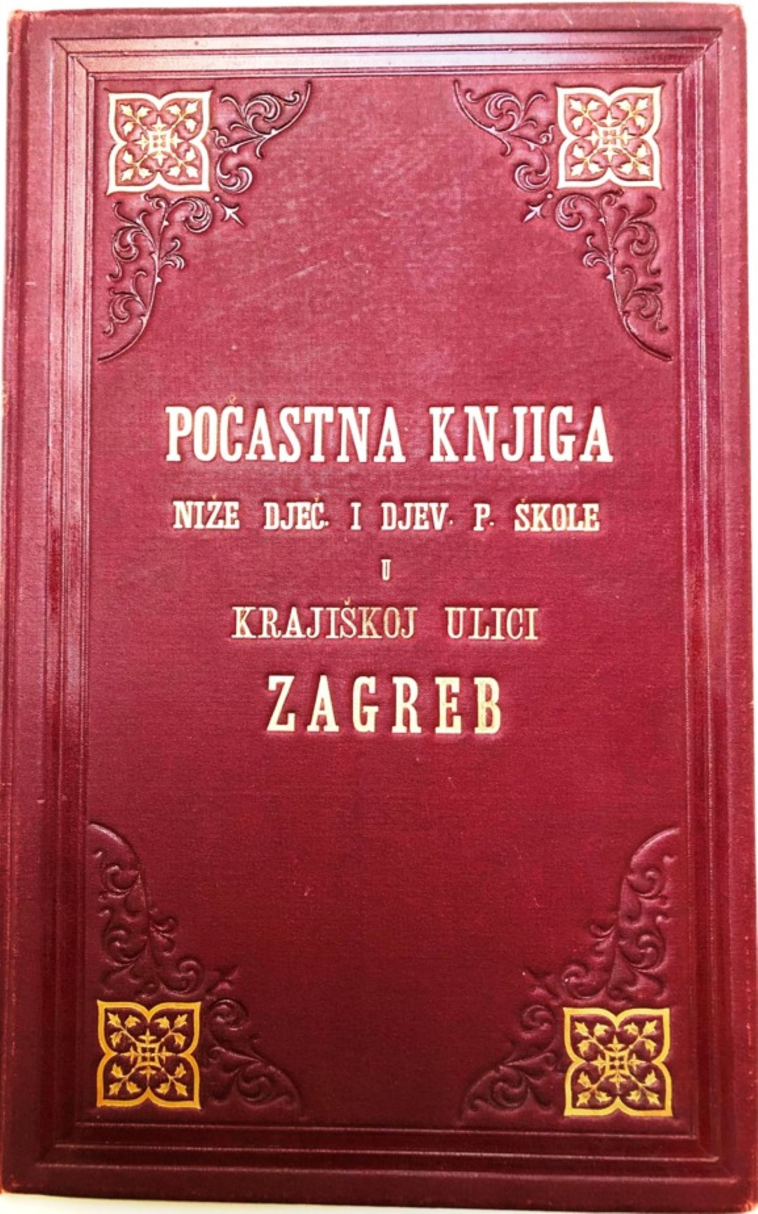 Počasna knjiga Niže dječačke i djevojačke pučke škole u Krajiškoj ulici u Zagrebu. Zagreb, 1892. – 1905. (HŠM 50134)