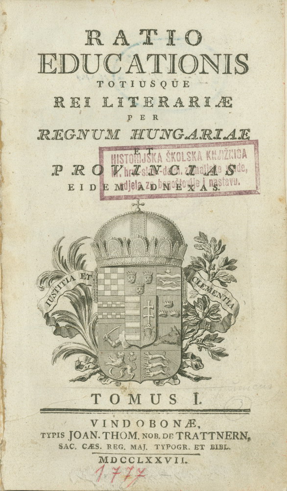 Ratio educationis – Sustav obrazovanja i cjelokupnog školstva za Ugarsko Kraljevstvo i njemu pridružene zemlje. Beč, 1777. , HŠM 41887